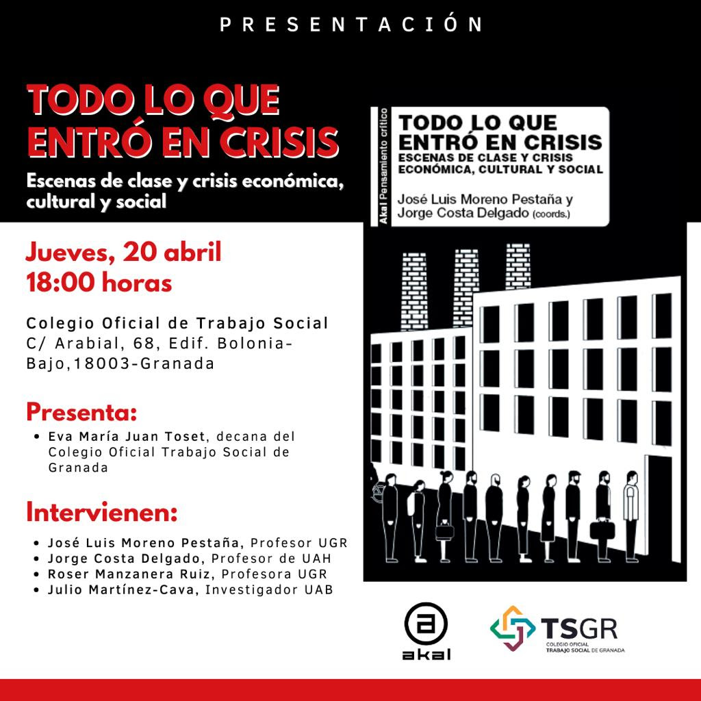 El próximo 20 de abril a las 18.00h, tendrá lugar la presentación del libro «Todo lo que entró en crisis. Escenas de clase y crisis económica» de Jose Luis Moreno Pestaña